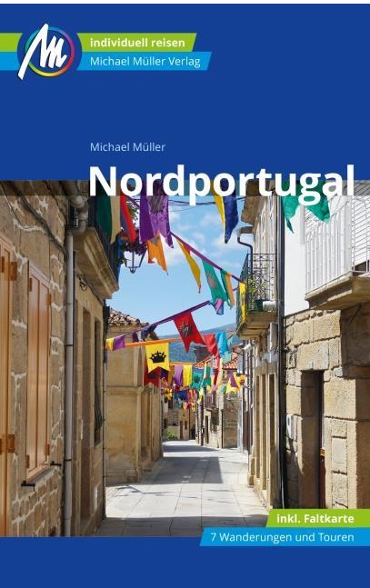 Nordportugal | reisgids Noord-Portugal 9783956547331  Michael Müller Verlag   Reisgidsen Noord en Midden-Portugal, Porto