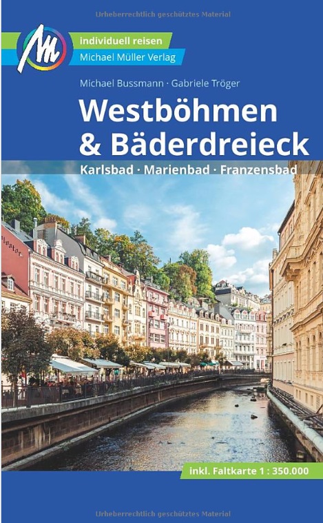 Westböhmen + Bäderdreieck | reisgids West-Bohemen 9783956547614  Michael Müller Verlag   Reisgidsen Boheemse Woud, Zuidwest-Tsjechië