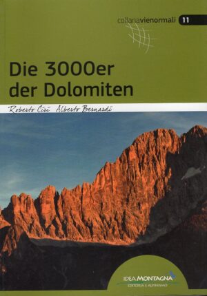 Die 3000er der Dolomiten 9788885468399 Roberto Ciri, Alberto Bernardi Idea Montagna   Klimmen-bergsport, Wandelgidsen Zuid-Tirol, Dolomieten
