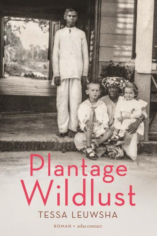 Plantage Wildlust | Tessa Leuwsha 9789025458942 Tessa Leuwsha Atlas-Contact   Reisverhalen & literatuur Suriname, Frans en Brits Guyana