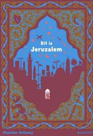 Dit is Jeruzalem | Stanislav Setínský 9789492986191 Stanislav Setínský Boycott Books   Kinderboeken, Landeninformatie Israël, Palestina