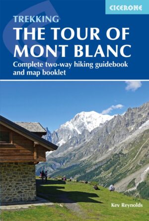 Tour of Mont Blanc, Trekking the | wandelgids Tour du Mont-Blanc * 9781786310620  Cicerone Press   Wandelgidsen Mont Blanc, Chamonix, Haute-Savoie