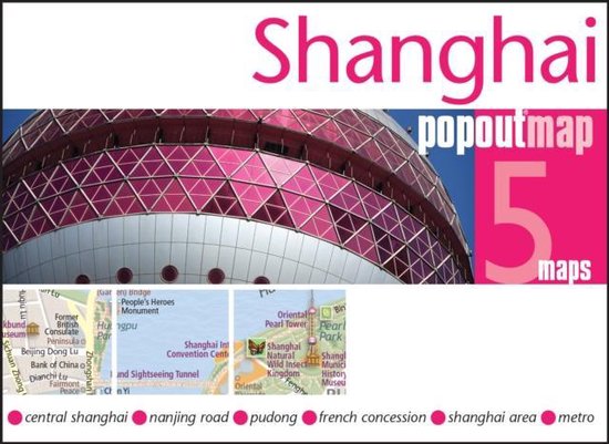 Shanghai pop out map | stadsplattegrondje in zakformaat 9781845879976  Grantham Book Services PopOut Maps  Stadsplattegronden Shanghai