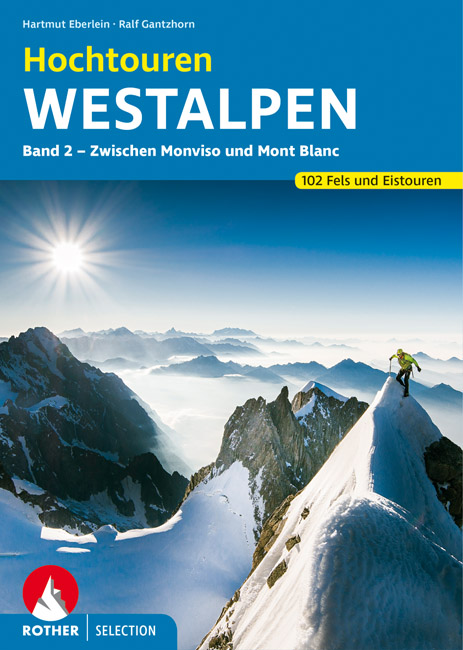 Hochtouren Westalpen, Band 2 | Rother Selection 9783763331604  Bergverlag Rother Rother Selection  Klimmen-bergsport Aosta, Gran Paradiso, Franse Alpen: noord
