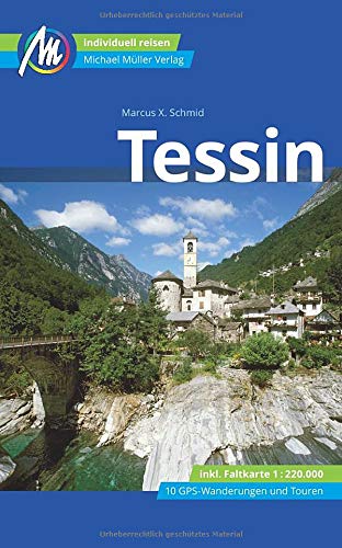Tessin | reisgids Ticino 9783956547546  Michael Müller Verlag   Reisgidsen Tessin, Ticino
