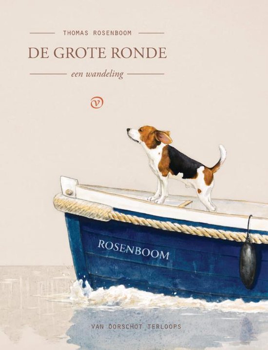 De grote ronde | Thomas Rosenboom 9789028220027 Thomas Rosenboom Van Oorschot Terloops  Wandelreisverhalen Amsterdam