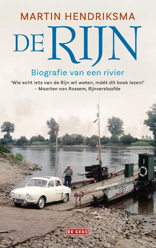 De Rijn | Martin Hendriksma 9789044542820 Martin Hendriksma De Geus   Historische reisgidsen, Landeninformatie Europa
