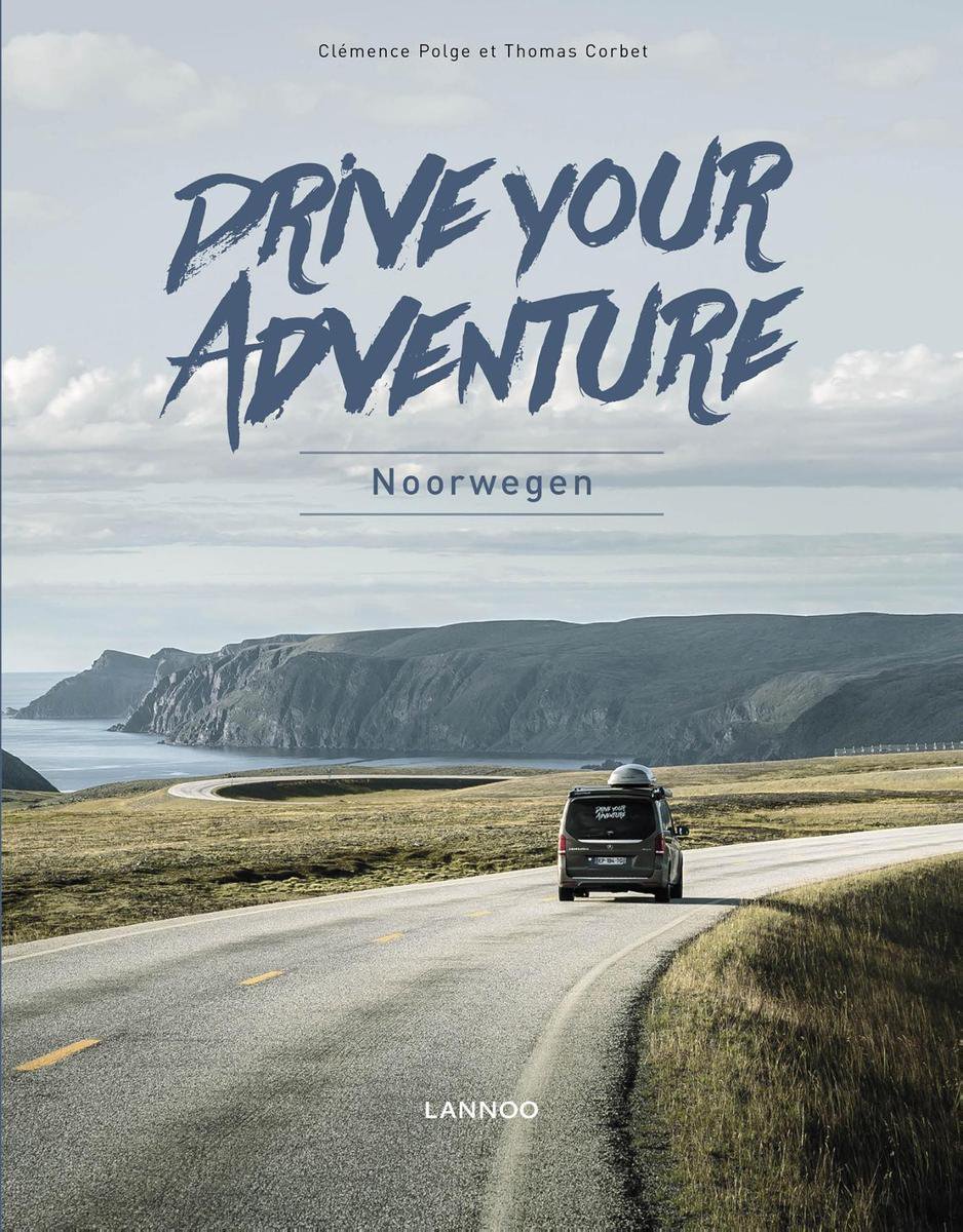Noorwegen Drive Your Adventure 9789401467001  Lannoo Drive Your Adventure  Reisgidsen Noorwegen