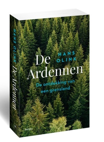De Ardennen | Hans Olink 9789463820752 Hans Olink Balans   Historische reisgidsen, Landeninformatie Wallonië (Ardennen)