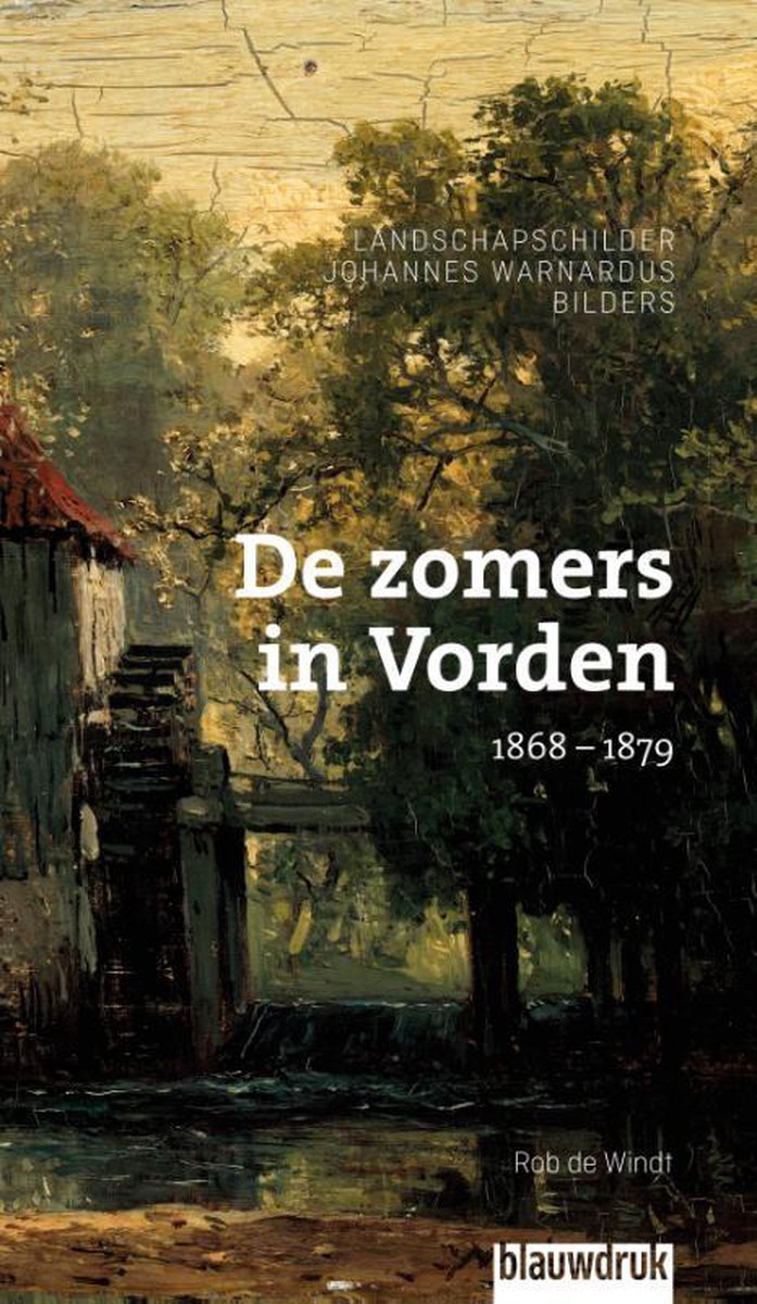 De Zomers in Vorden | 1868 - 1879 9789492474254 Rob de Windt Blauwdruk   Historische reisgidsen, Landeninformatie Gelderse IJssel en Achterhoek