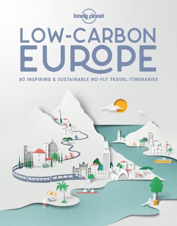 Low Carbon | Lonely Planet 9781838691080  Lonely Planet   Reisgidsen Europa