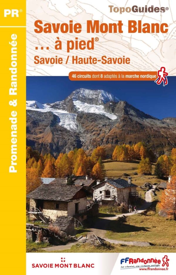 D743  Savoie Mont Blanc... à pied | wandelgids * 9782751409967  FFRP Topoguides  Wandelgidsen Mont Blanc, Chamonix, Haute-Savoie