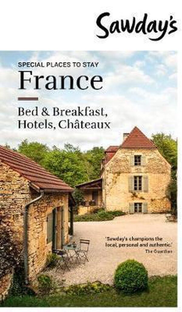 Special Places to Stay | France: Bed & Breakfasts: hotels & chateaux 9781906136918  Alastair Sawday Publishing   Hotelgidsen Frankrijk