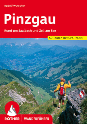 wandelgids Pinzgau Rother Wanderführer 9783763342129  Bergverlag Rother RWG  Wandelgidsen Salzburger Land & Stiermarken