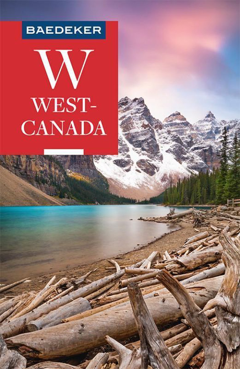 West-Canada Baedeker reisgids 9783829758727  Baedeker Baedeker Nederlands  Reisgidsen West-Canada