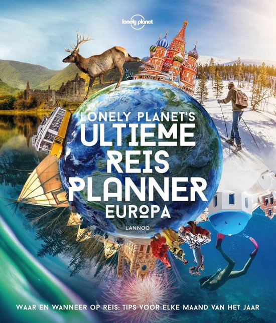 Lonely Planet's ultieme reisplanner Europa 9789401468657  Lannoo   Reisgidsen Europa