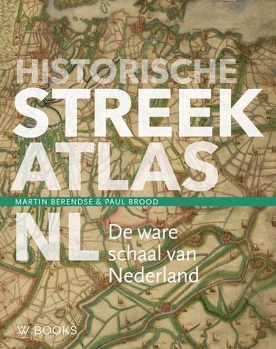Historische streekatlas 9789462583887  WBooks   Historische reisgidsen, Landeninformatie Nederland