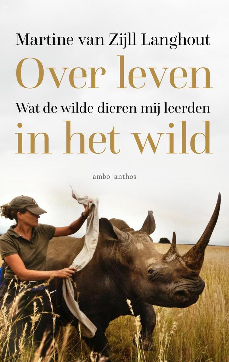 Over leven in het wild | Martine van Zijl Langhout 9789026352522 Martine van Zijl Langhout Ambo, Anthos   Natuurgidsen Afrika