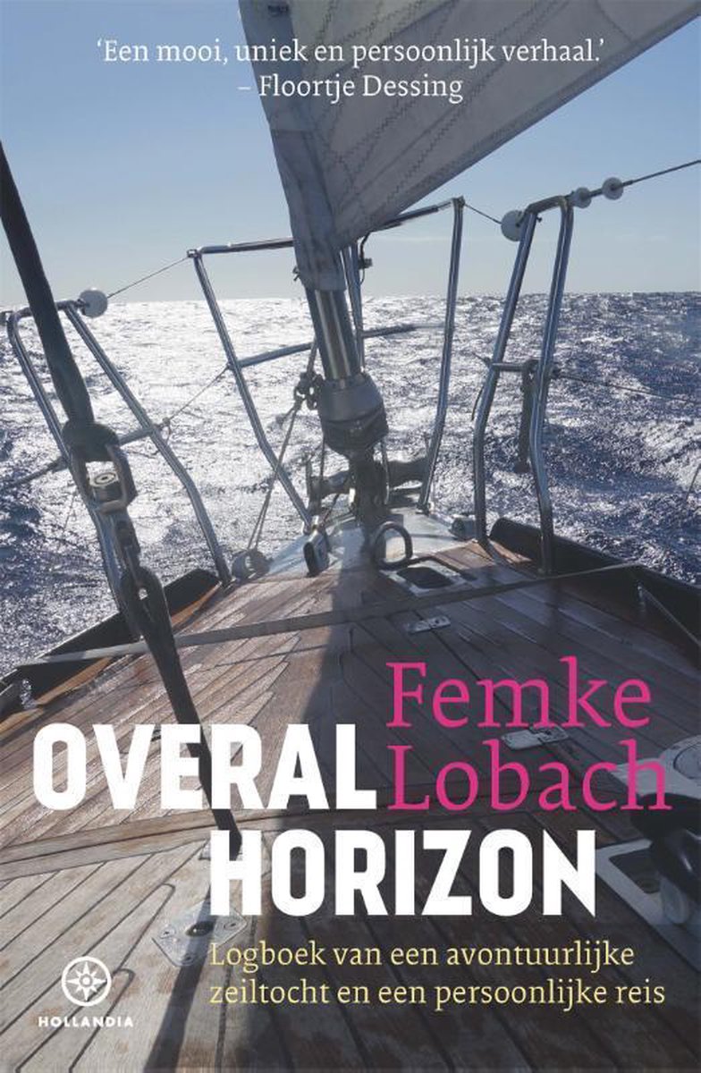 Overal horizon | Femke Lobach 9789064107238 Demke Lobach Hollandia   Reisverhalen & literatuur Zeeën en oceanen