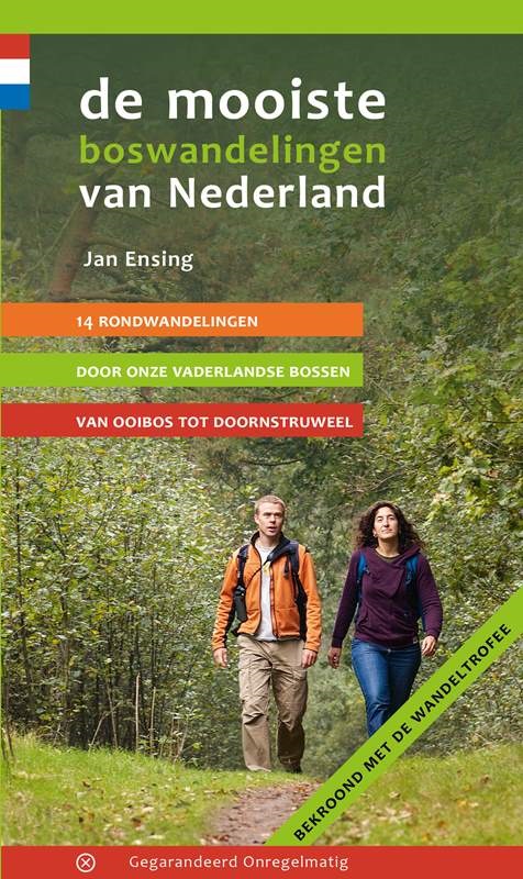 De mooiste boswandelingen van Nederland | wandelgids 9789078641308 Jan Ensing Gegarandeerd Onregelmatig   Wandelgidsen Nederland