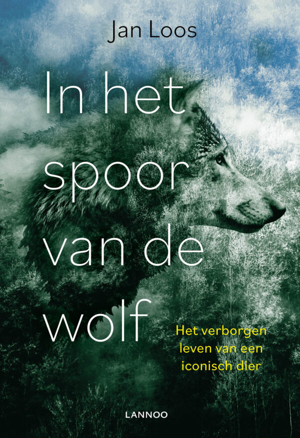 In het spoor van de wolf | Jan Loos (over Wolven) 9789401472630 Jan Loos Lannoo   Natuurgidsen Benelux