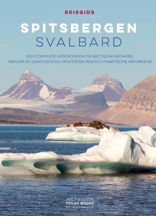 Reisgids Spitsbergen - Svalbard 9783937903392 Rolf Stange & Michelle van Dijk ABC Uitgeverij   Reisgidsen Spitsbergen (Svalbard)
