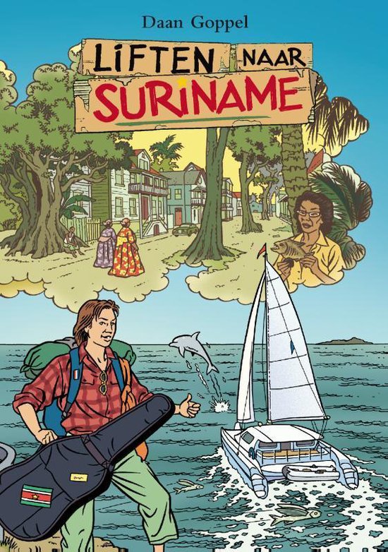 Liften naar Suriname | Daan Goppel 9789038928036 Daan Goppel Elmar   Reisverhalen & literatuur Wereld als geheel