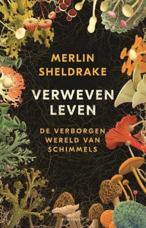 Verweven leven | Merlin Sheldrake 9789045036144 Merlin Sheldrake Atlas-Contact   Natuurgidsen Reisinformatie algemeen