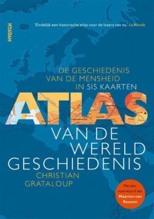 Atlas van de wereldgeschiedenis 9789046827321  Nieuw Amsterdam Park Uitgevers  Cadeau-artikelen, Historische reisgidsen, Landeninformatie Wereld als geheel