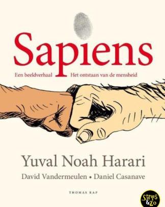 Sapiens - het beeldverhaal | Yuval Noah Harari 9789400406391 Harari, David Vandermeulen, Daniel Casanave Thomas Rap   Landeninformatie Wereld als geheel