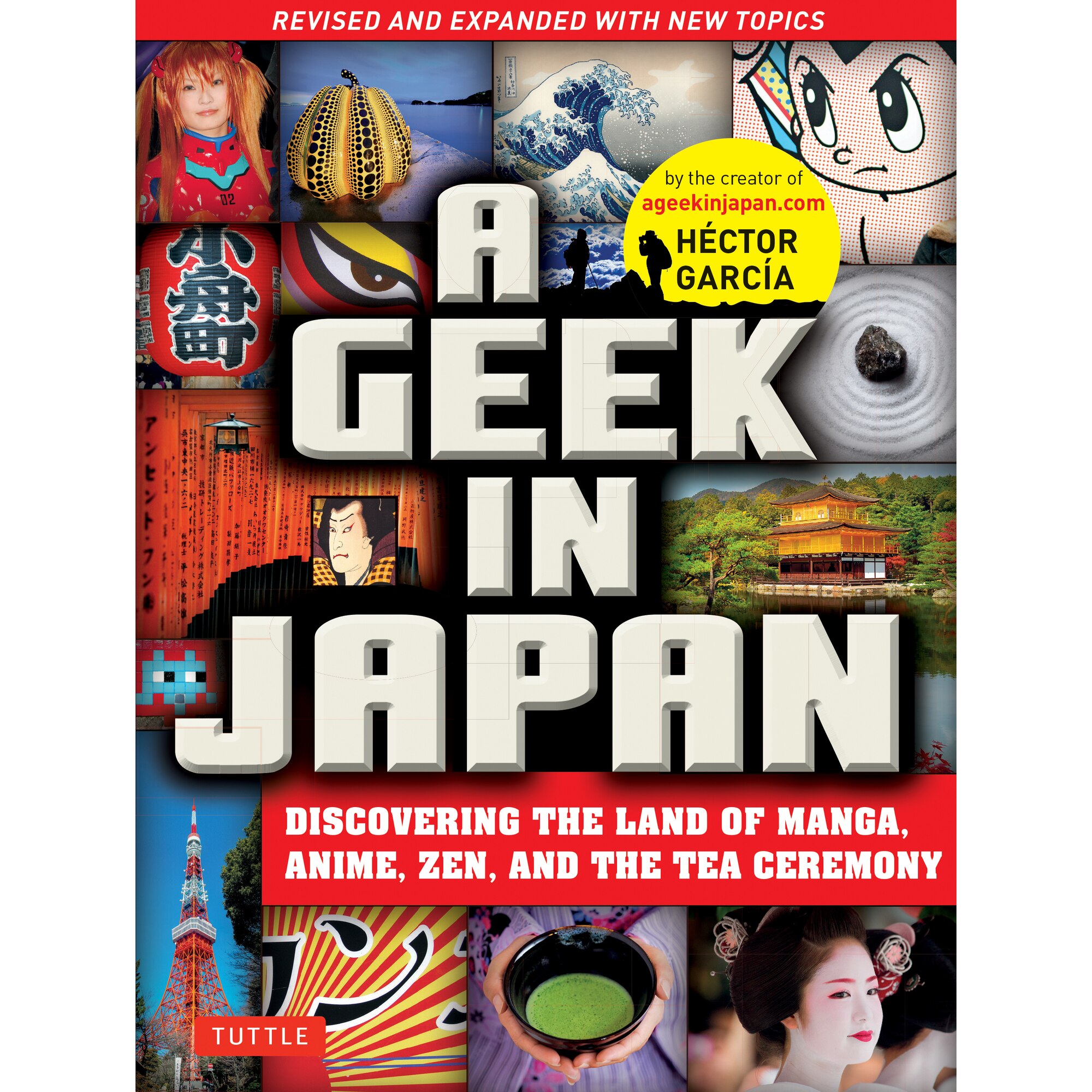 A Geek in Japan | Hector Garcia 9784805313916 Hector Garcia Tuttle Publishing   Reisverhalen & literatuur Japan