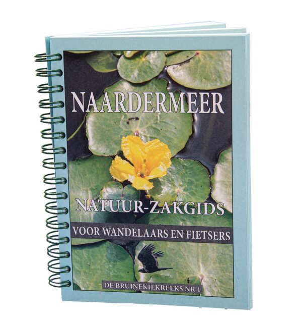 Naardermeer Natuur-Zakgids 9789090338446 Rob Kloosterman De Bruine Kiek Natuurfotografie   Natuurgidsen Noord-Holland