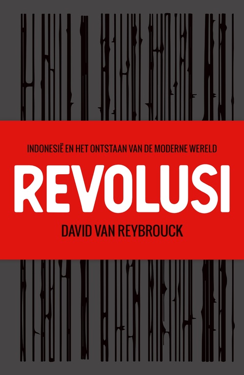 Revolusi | David Van Reybrouck 9789403183404 David Van Reybrouck Bezige Bij   Historische reisgidsen, Landeninformatie Indonesië