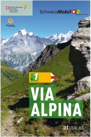 Band 1: Via Alpina | wandelgids 9783039020096 Guido Gisler AT-Verlag Wanderland Schweiz  Wandelgidsen Zwitserland