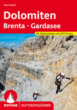 Klettersteige Dolomiten Brenta Gardasee Rother Klettersteigführer 9783763330966  Bergverlag Rother RWG  Klimmen-bergsport Gardameer, Zuid-Tirol, Dolomieten