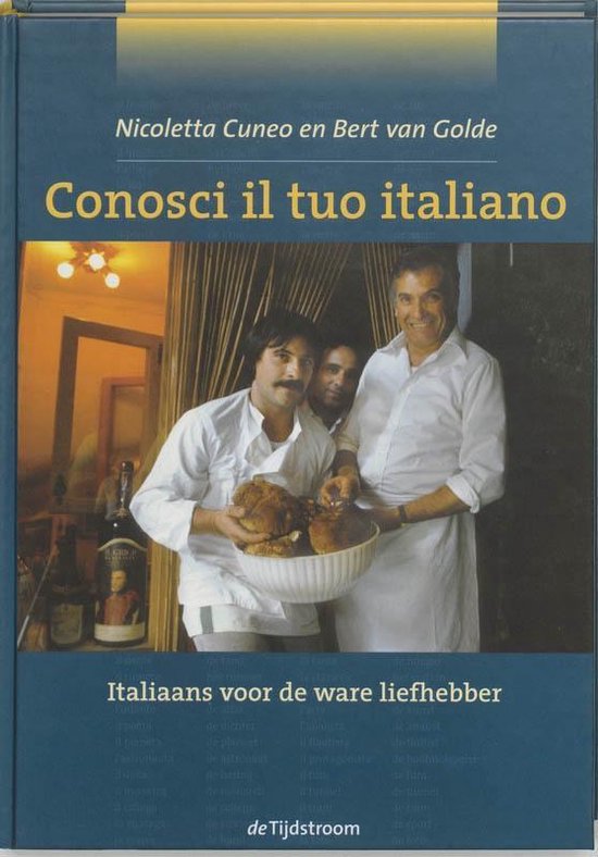 Conosci il tuo italiano | taalcursus Italiaans 9789058980588 Nicoletta Cuneo en Bert van Golde De Tijdstroom   Taalgidsen en Woordenboeken Italië