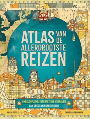 Atlas van de allergrootste reizen 9789059249097 Philip Steele TDM   Kinderboeken, Wegenatlassen Wereld als geheel