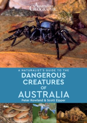 Dangerous Creatures of Australia | natuurgids Australië 9781912081608  John Beaufoy   Natuurgidsen Australië