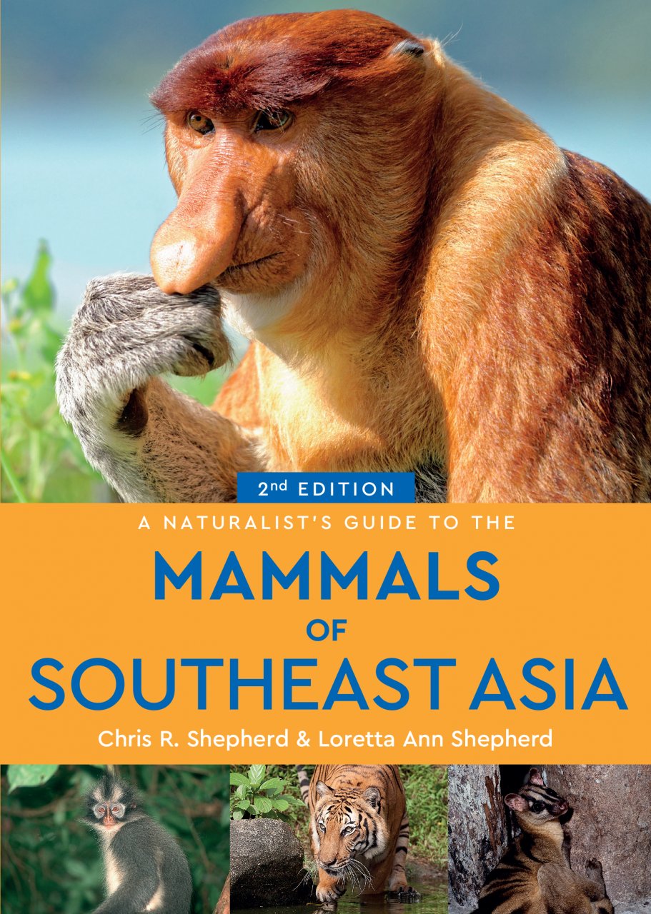 Naturalist’s guide to the Mammals of Southeast Asia | John Beaufoy 9781912081905  John Beaufoy   Natuurgidsen Zuid-Oost Azië