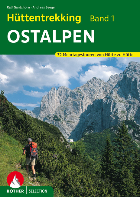 wandelgids Hüttentrekking Band 1: Ostalpen | Rother Selection 9783763330072  Bergverlag Rother Rother Selection  Meerdaagse wandelroutes, Wandelgidsen Oostenrijk