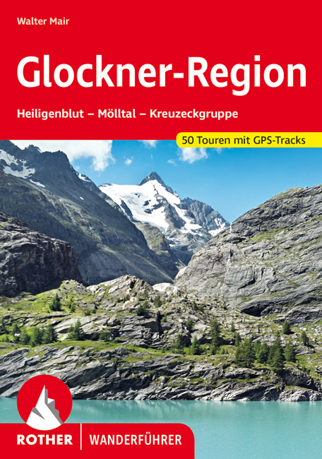 wandelgids Glockner-Region Rother Wanderführer 9783763343171  Bergverlag Rother RWG  Wandelgidsen Salzburger Land & Stiermarken