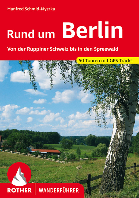 wandelgids Rund um Berlin Rother Wanderführer Berlijn 9783763343430  Bergverlag Rother RWG  Wandelgidsen Berlijn