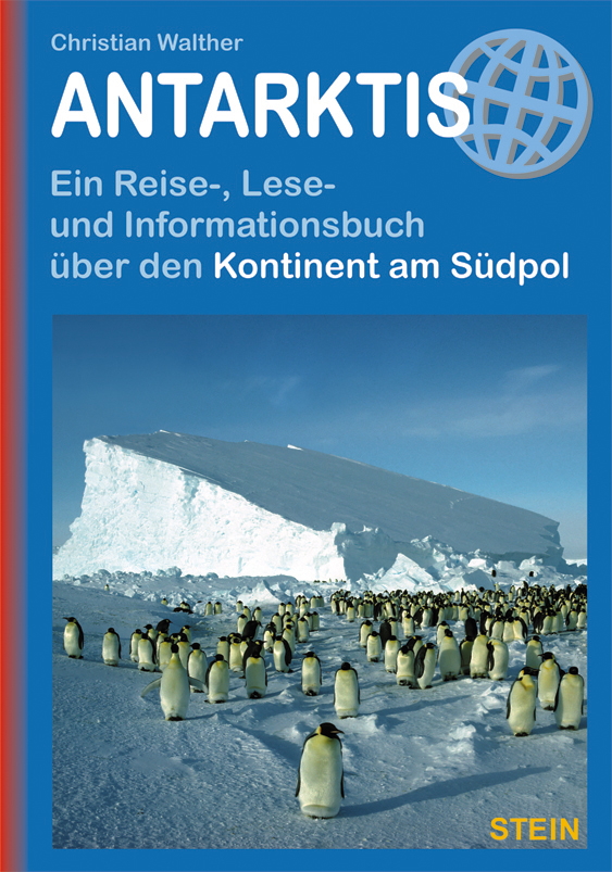 Antarktis (Antarctica reisgids) 9783866869660  Conrad Stein Verlag Outdoor - Der Weg ist das Ziel  Reisgidsen Antarctica