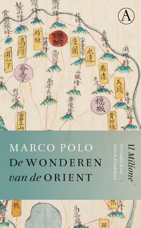 De Wonderen van de Orient | Marco Polo 9789025312787 Marco Polo, vertaler: Anton Haakman Athenaeum   Historische reisgidsen, Reisverhalen Azië