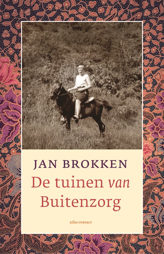 De Tuinen van Buitenzorg | Jan Brokken 9789045043821 Jan Brokken Atlas-Contact   Reisverhalen & literatuur Java