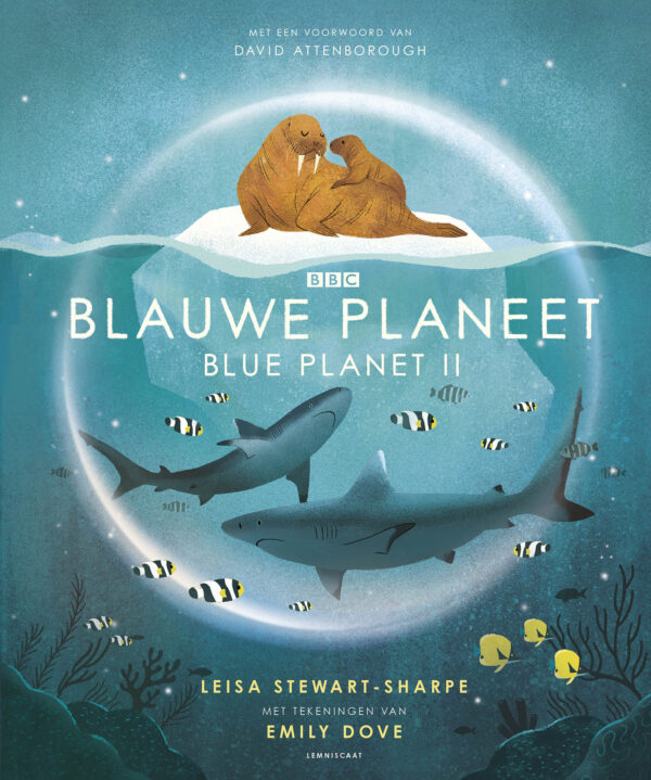 Blauwe Planeet / Blue Planet II 9789047713036 Leisa Stewart-Sharpe & Emily Dove Lemniscaat   Kinderboeken, Natuurgidsen Reisinformatie algemeen