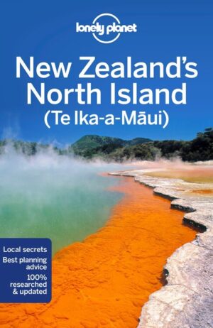 Lonely Planet New Zealand North Island 9781787016057  Lonely Planet Travel Guides  Reisgidsen Nieuw Zeeland