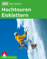 Alpin-Lehrplan 3: Hochtouren - Eisklettern 9783763360901  Bergverlag Rother Alpin-Lehrplan  Klimmen-bergsport Reisinformatie algemeen
