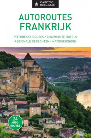 Capitool gids Autoroutes Frankrijk 9789000365678  Unieboek   Reisgidsen Frankrijk