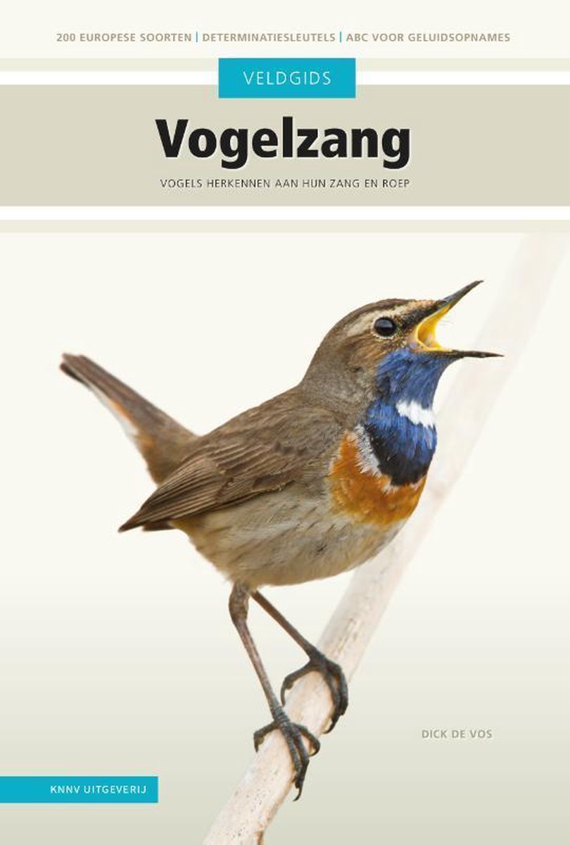 Vogelzang van Nederland, ed. 2020 9789050117906 Dick de Vos en Luc de Meersman KNNV   Natuurgidsen, Vogelboeken Nederland